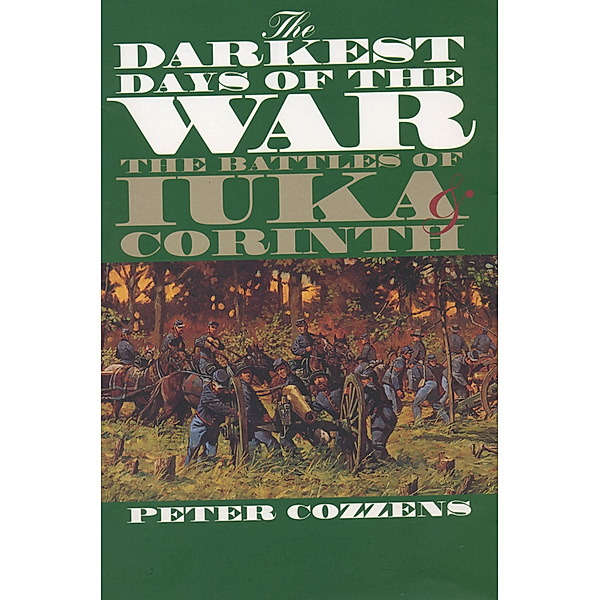 Civil War America: The Darkest Days of the War, Peter Cozzens
