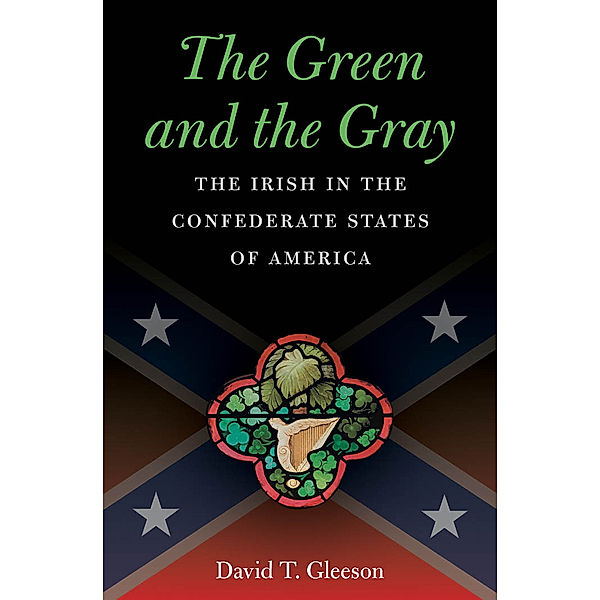 Civil War America: The Green and the Gray, David T. Gleeson