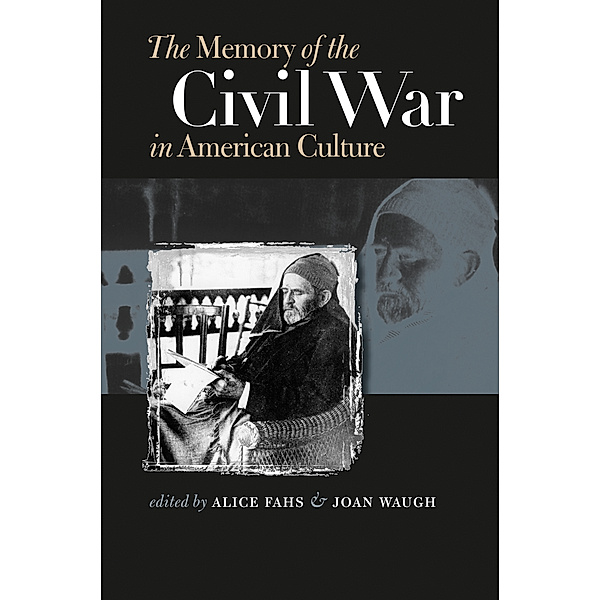 Civil War America: The Memory of the Civil War in American Culture