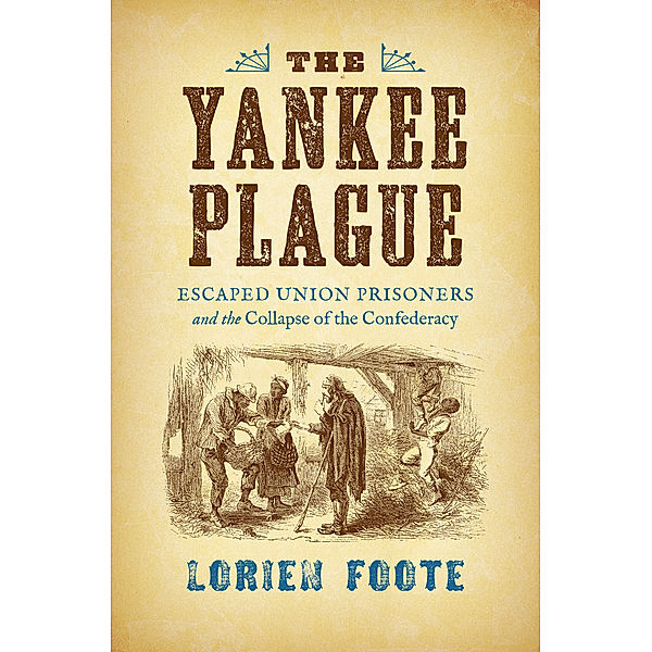 Civil War America: The Yankee Plague, Lorien Foote