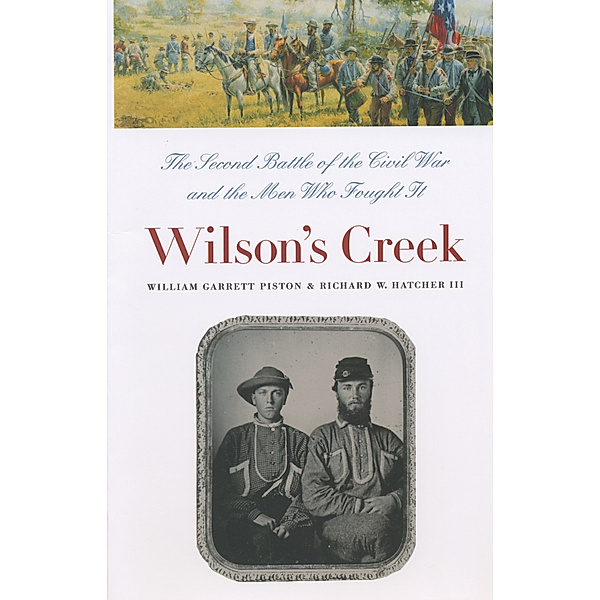 Civil War America: Wilson's Creek, William Garrett Piston, Richard W. Hatcher