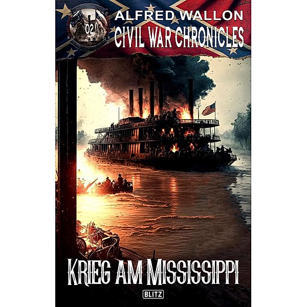 Civil War Chronicles 02: Krieg am Mississippi / Civil War Chronicles Bd.2, Alfred Wallon