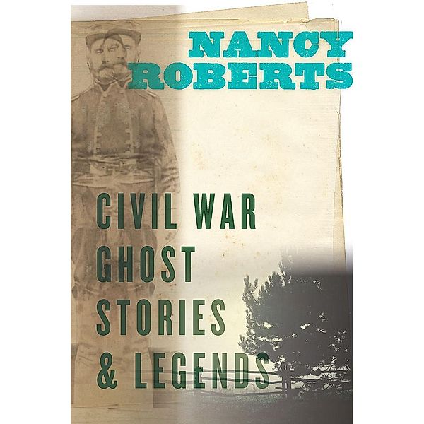 Civil War Ghost Stories and Legends, Nancy Roberts