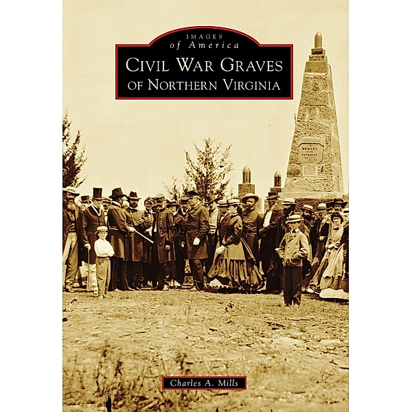 Civil War Graves of Northern Virginia, Charles A. Mills