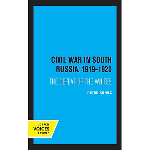 Civil War in South Russia, 1919-1920, Peter Kenez