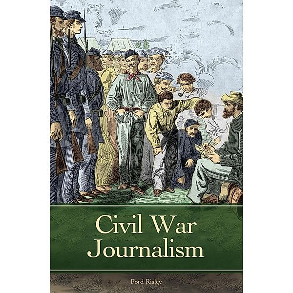 Civil War Journalism, Ford Risley