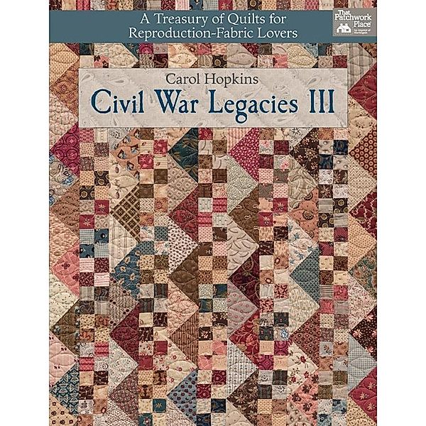 Civil War Legacies III / That Patchwork Place, Carol Hopkins