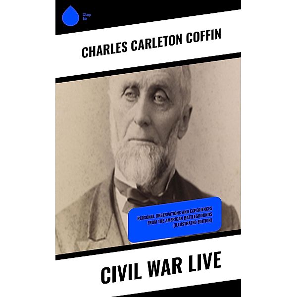 Civil War Live, Charles Carleton Coffin