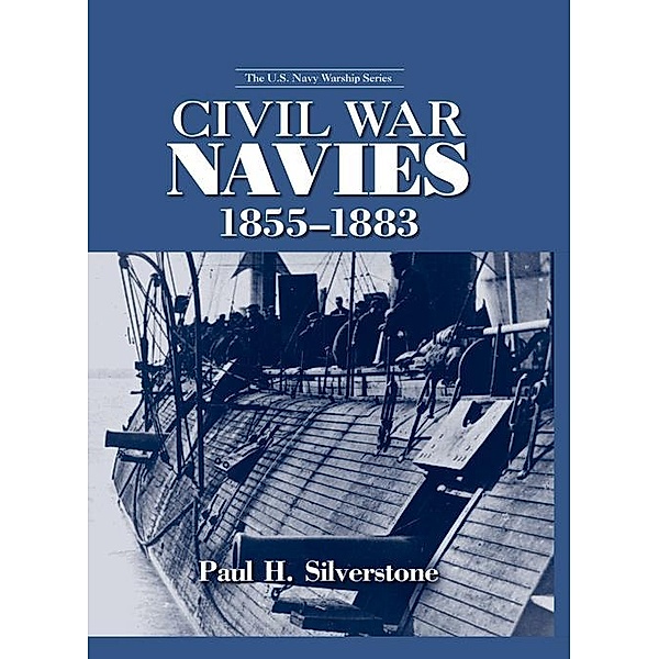 Civil War Navies, 1855-1883, Paul Silverstone