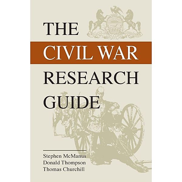 Civil War Research Guide, Thomas Churchill, Stephen McManus, Donald Thompson