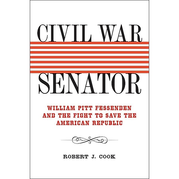 Civil War Senator / Conflicting Worlds: New Dimensions of the American Civil War, Robert J. Cook