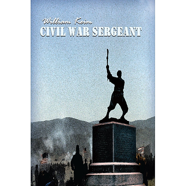 Civil War Sergeant, William P. Keim