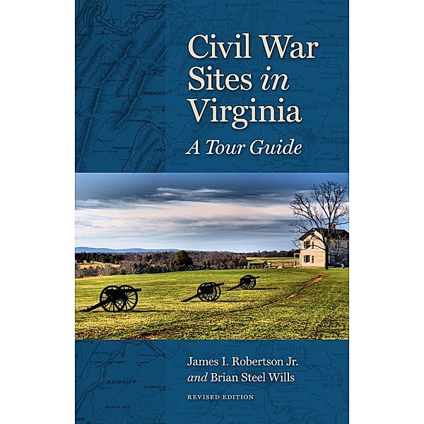 Civil War Sites in Virginia, James I. Robertson, Brian Steel Wills