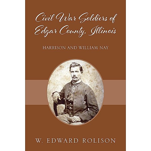 Civil War Soldiers of Edgar County, Illinois, W. Edward Rolison