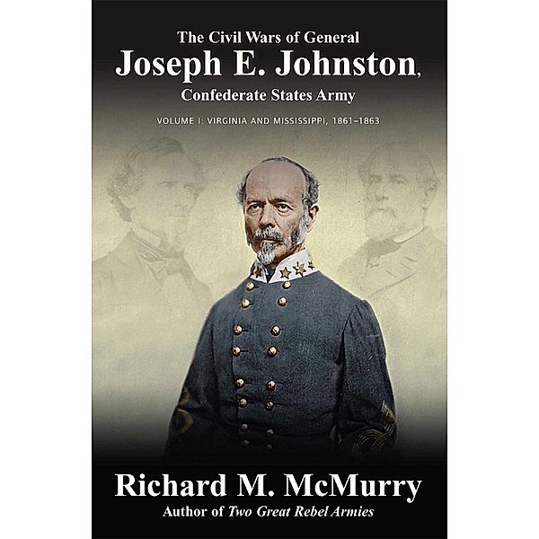 Civil Wars of General Joseph E. Johnston, McMurry Richard M. McMurry