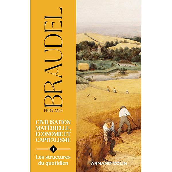 Civilisation matérielle, économie et capitalisme - Tome 1 / Hors Collection, Fernand Braudel