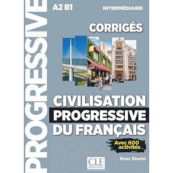 Civilisation progressive du français - Niveau intermédiaire, Ross Steele