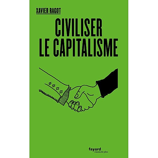 Civiliser le capitalisme / Documents, Xavier Ragot