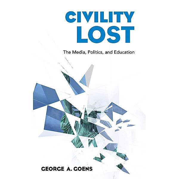 Civility Lost, George A. Goens