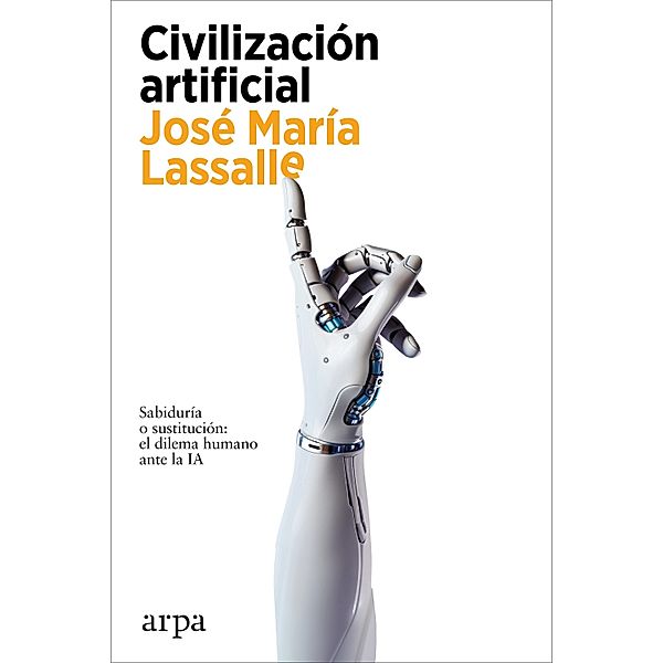 Civilización artificial, José María Lassalle