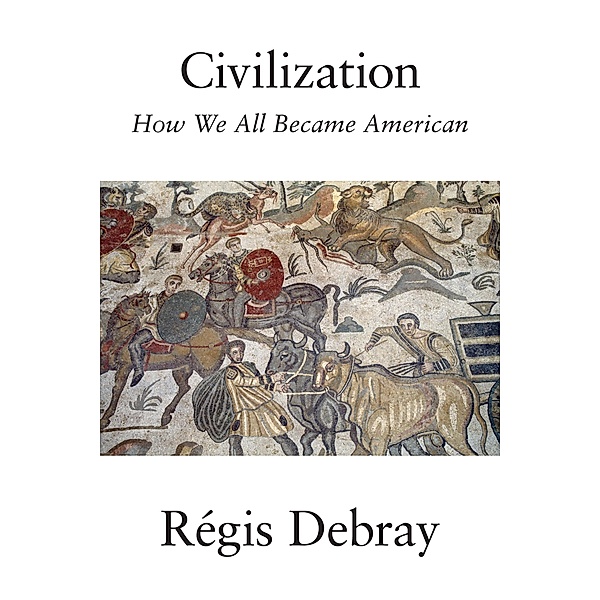 Civilization, Régis Debray