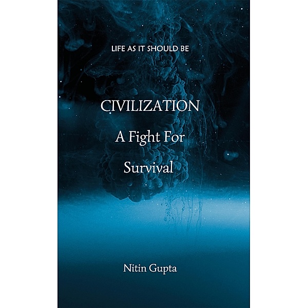 Civilization - A Fight for Survival, Nitin Gupta