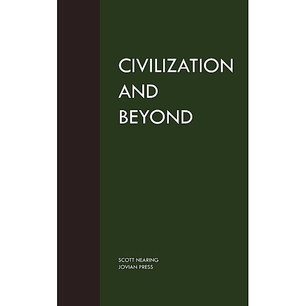 Civilization and Beyond, Scott Nearing