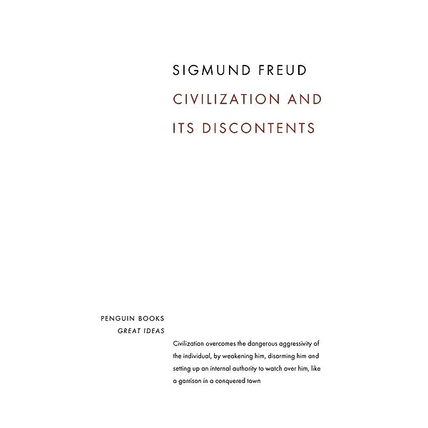 Civilization and its Discontents / Penguin Great Ideas, Sigmund Freud