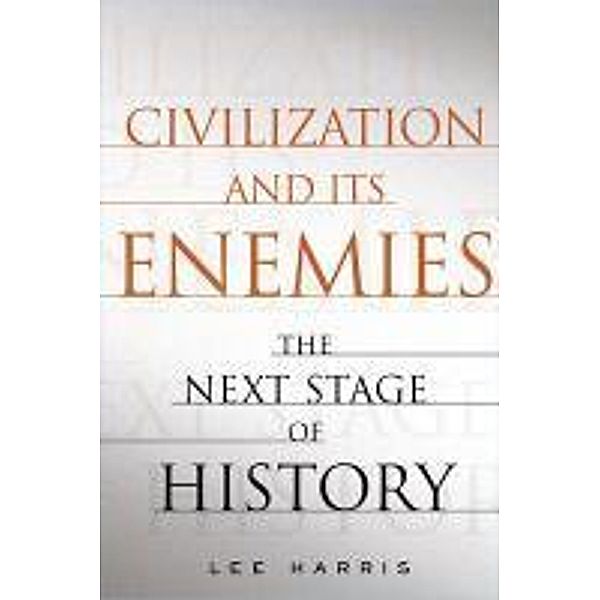 Civilization and Its Enemies, Lee Harris