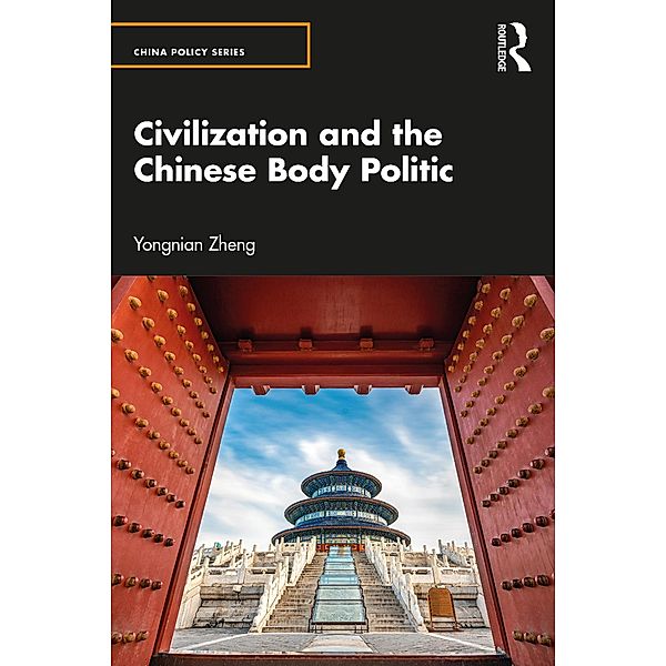 Civilization and the Chinese Body Politic, Yongnian Zheng