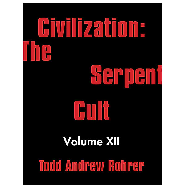 Civilization: the Serpent Cult, Todd Andrew Rohrer