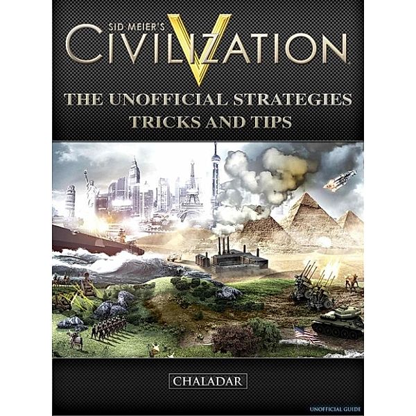 Civilization V the Unofficial Strategies Tricks and Tips, Chaladar