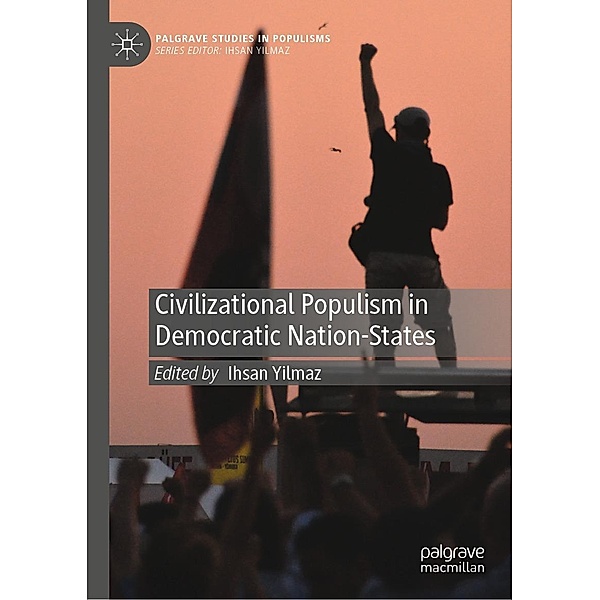 Civilizational Populism in Democratic Nation-States / Palgrave Studies in Populisms