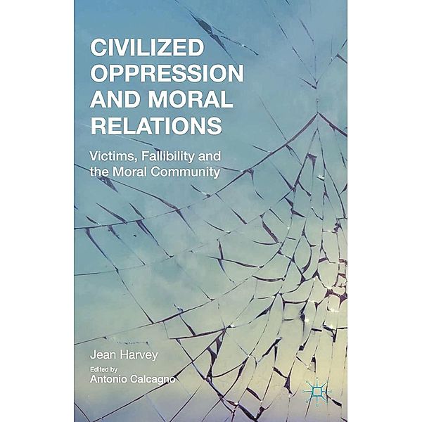 Civilized Oppression and Moral Relations, J. Harvey