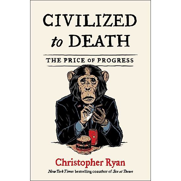 Civilized to Death, Christopher Ryan