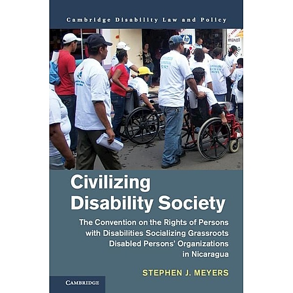 Civilizing Disability Society / Cambridge Disability Law and Policy Series, Stephen J. Meyers