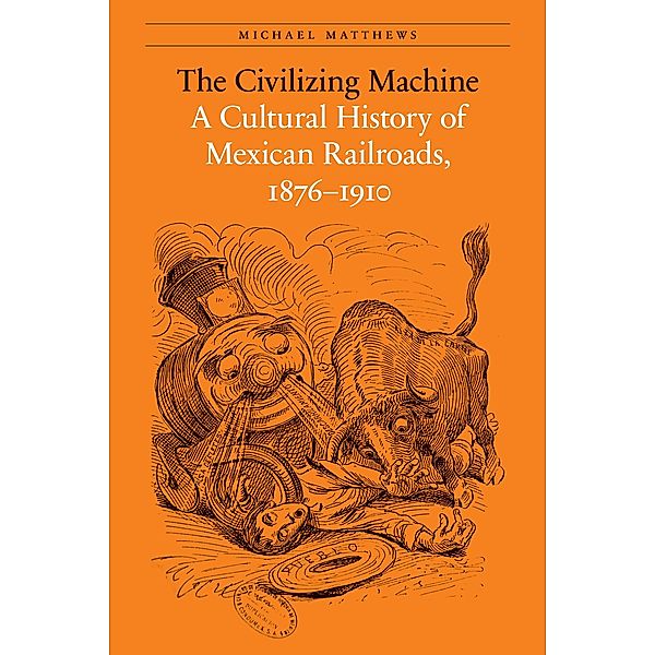Civilizing Machine / The Mexican Experience, Michael Matthews