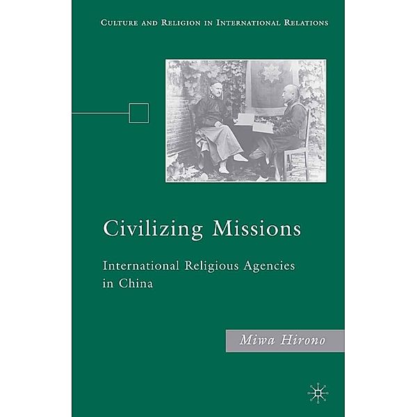 Civilizing Missions / Culture and Religion in International Relations, M. Hirono