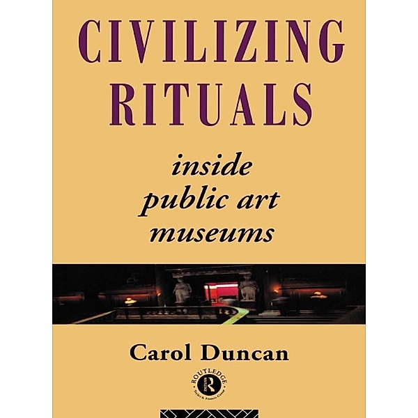 Civilizing Rituals, Carol Duncan