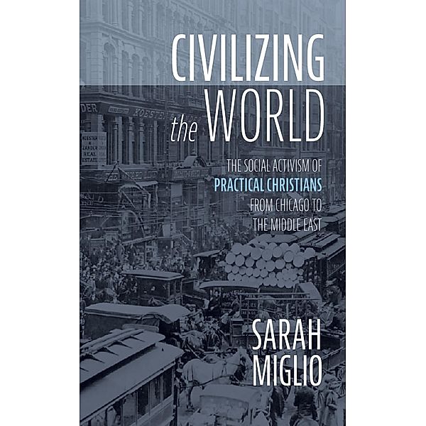 Civilizing the World, Sarah Miglio
