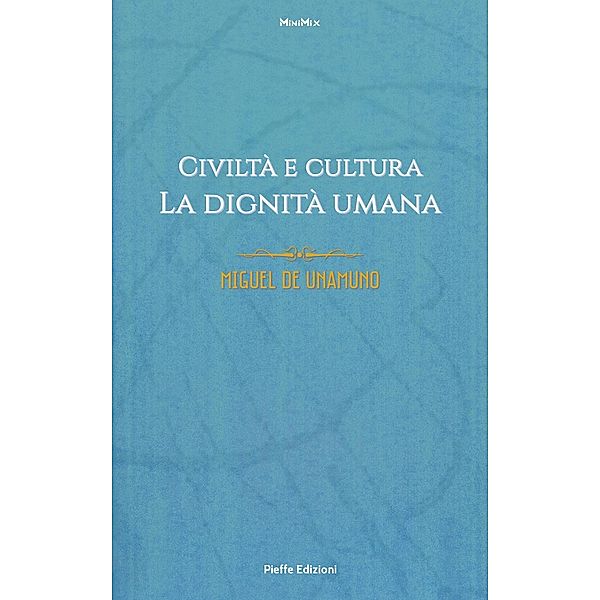 Civiltà e cultura. La dignità umana / MiniMix Bd.4, Miguel de Unamuno