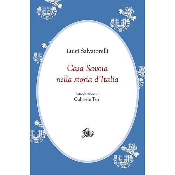 Civitas: Casa Savoia nella storia d’Italia, Luigi Salvatorelli