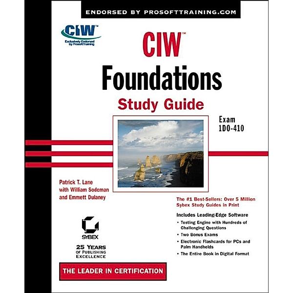 CIW Foundations Study Guide, Patrick T. Lane, William Sodeman, Emmett Dulaney