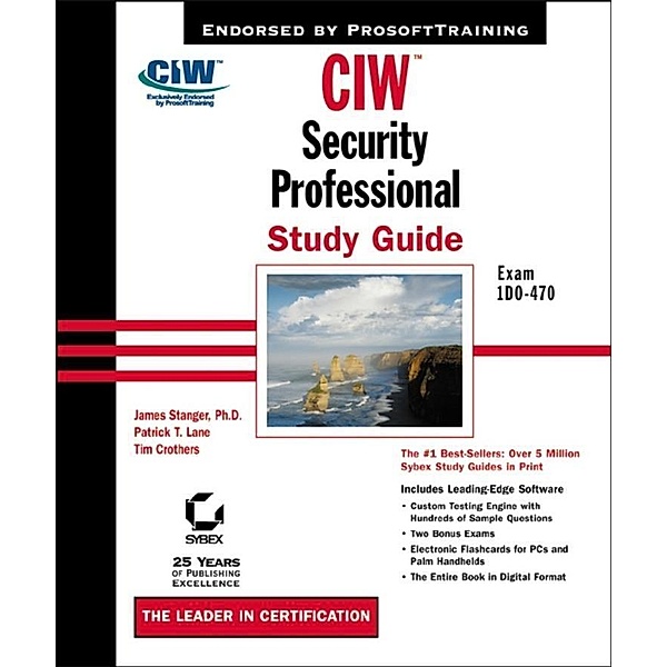 CIW Security Professional Study Guide, James Stanger, Patrick T. Lane, Tim Crothers