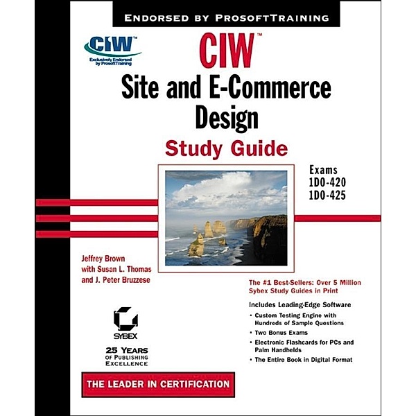 CIW Site and E-Commerce Design Study Guide, Jeffrey S. Brown, Susan L. Thomas, J. Peter Bruzzese
