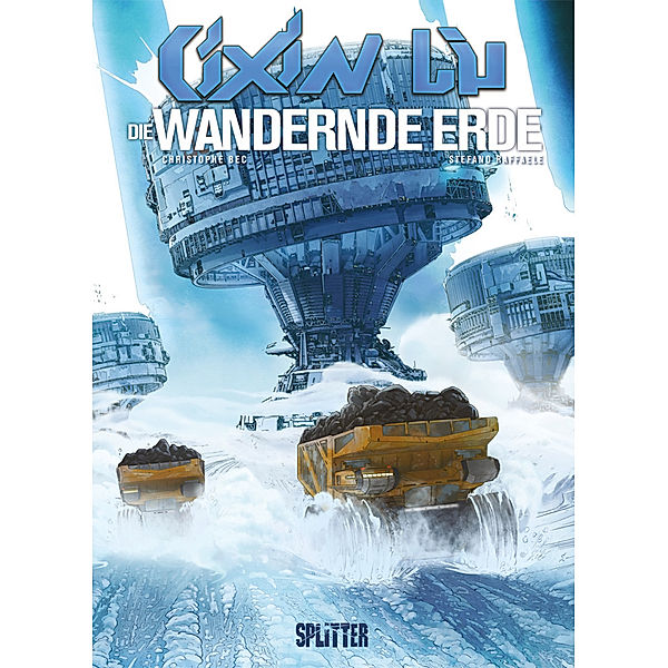 Cixin Liu: Die Wandernde Erde (Graphic Novel), Cixin Liu, Christophe Bec