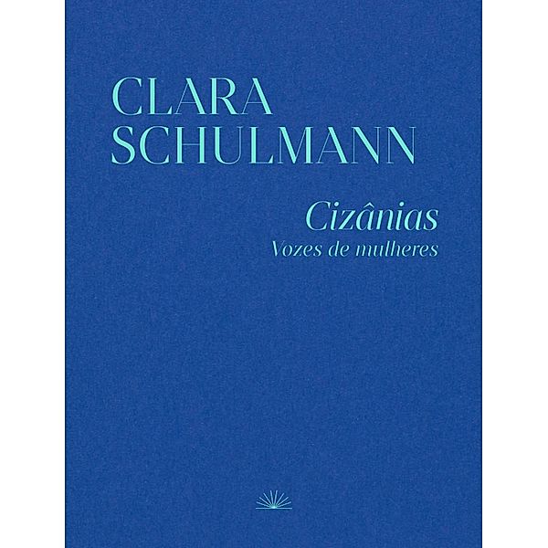 Cizânias - Vozes de mulheres, Clara Schulmann