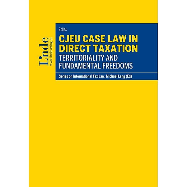 CJEU Case Law in Direct Taxation: Territoriality and Fundamental Freedoms, Stephanie Zolles