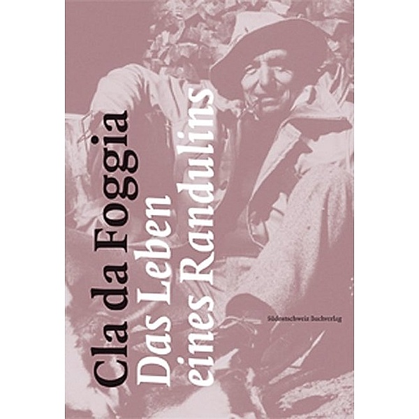 Cla da Foggia - Das Leben eines Randulins, m. DVD, Peter Schmid