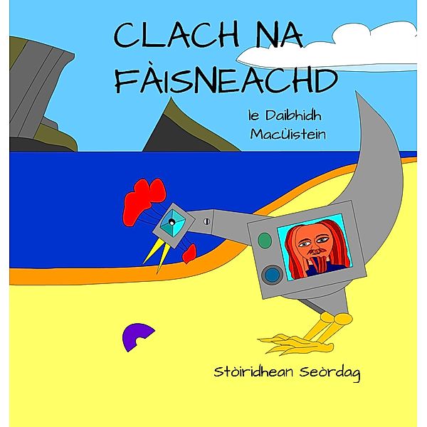 Clach Na Fàisneachd (Stòiridhean Seòrdag, #3) / Stòiridhean Seòrdag, Daibhidh Macùistein, David Hutchison